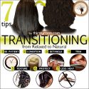 7 Tips for Transitioning from Relaxed to Natural 7 Tips for Transitioning from Relaxed to Natural