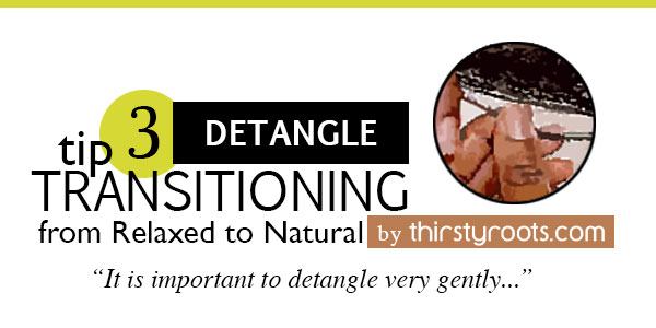 tip-3-detangle-transitioning-relaxed-to-natural